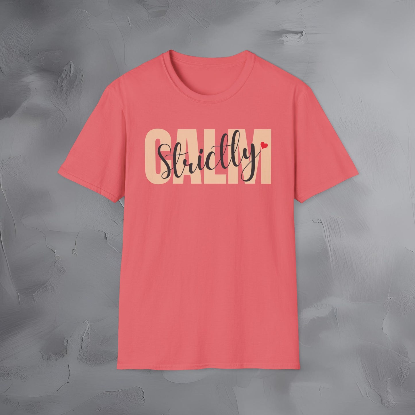 Strictly Calm T-Shirt