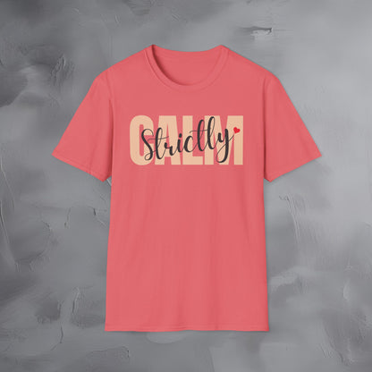 Strictly Calm T-Shirt