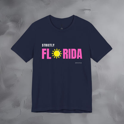 Strictly Florida T-Shirt – Sunshine State Pride | Coastal Style Graphic Tee