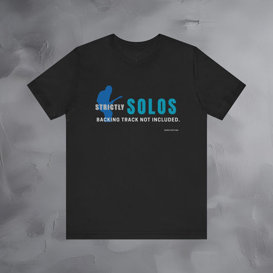 Strictly Solos T-Shirt – Backing Tracks Are Not Included Guitarist Tee