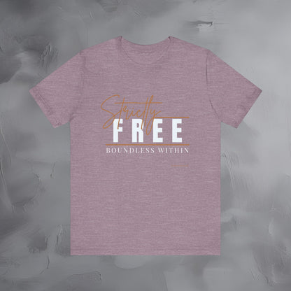 Strictly Free – Boundless Within T-Shirt - Inner Freedom Graphic Tee - Mindful Lifestyle Shirt