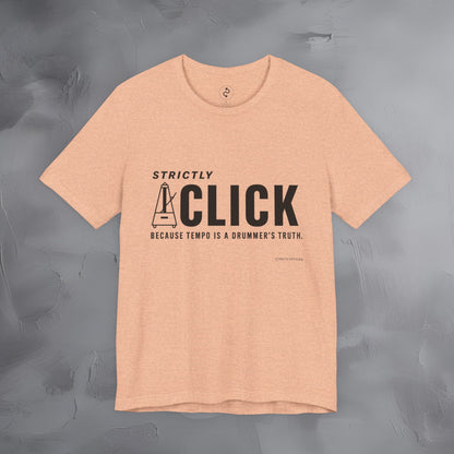 Strictly Click T-Shirt – Drum & Rhythm Graphic Tee - Tempo Is the Drummer’s Truth