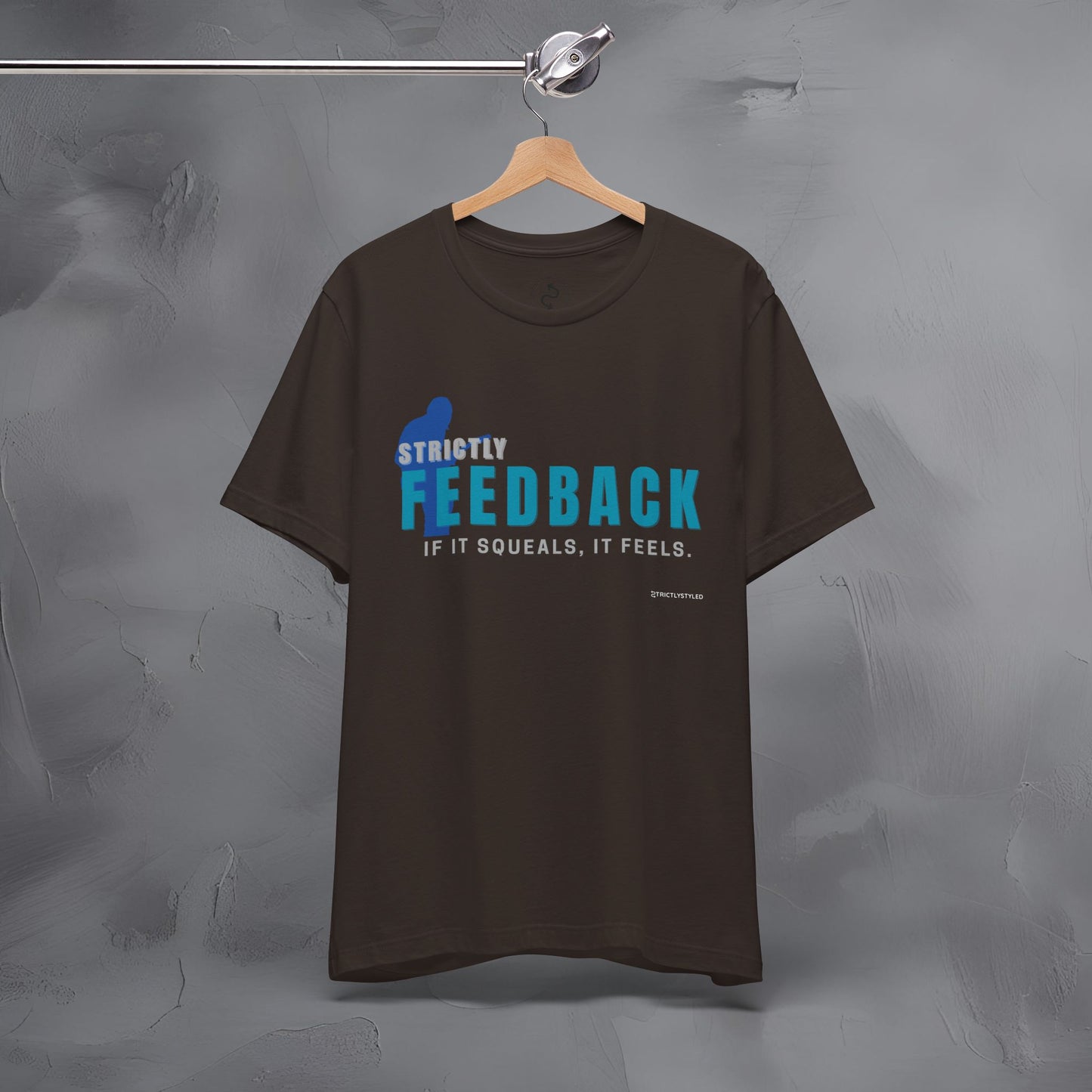 Strictly Feedback T-Shirt – If It Squeals It Feels Guitarist Tee