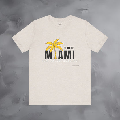Strictly Miami T-Shirt – Sun Palms Beaches City Vibes Tee