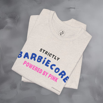Strictly Barbiecore T-Shirt – Powered by Pink - Aesthetic Graphic Tee