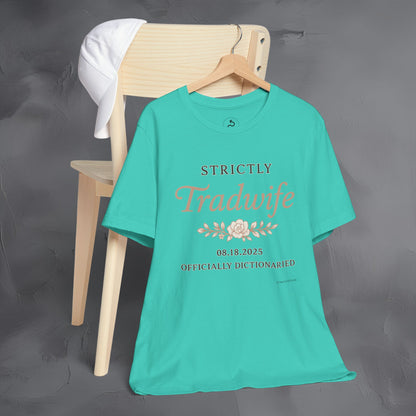Strictly Tradwife T Shirt - Officially Dictionaried Floral Script Tee
