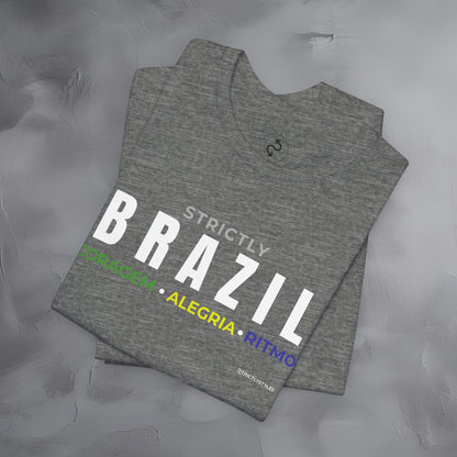 Strictly Brazil – Coragem, Alegria, Ritmo T-Shirt | Brazilian Culture Graphic Tee | Samba Carnival Lifestyle Shirt