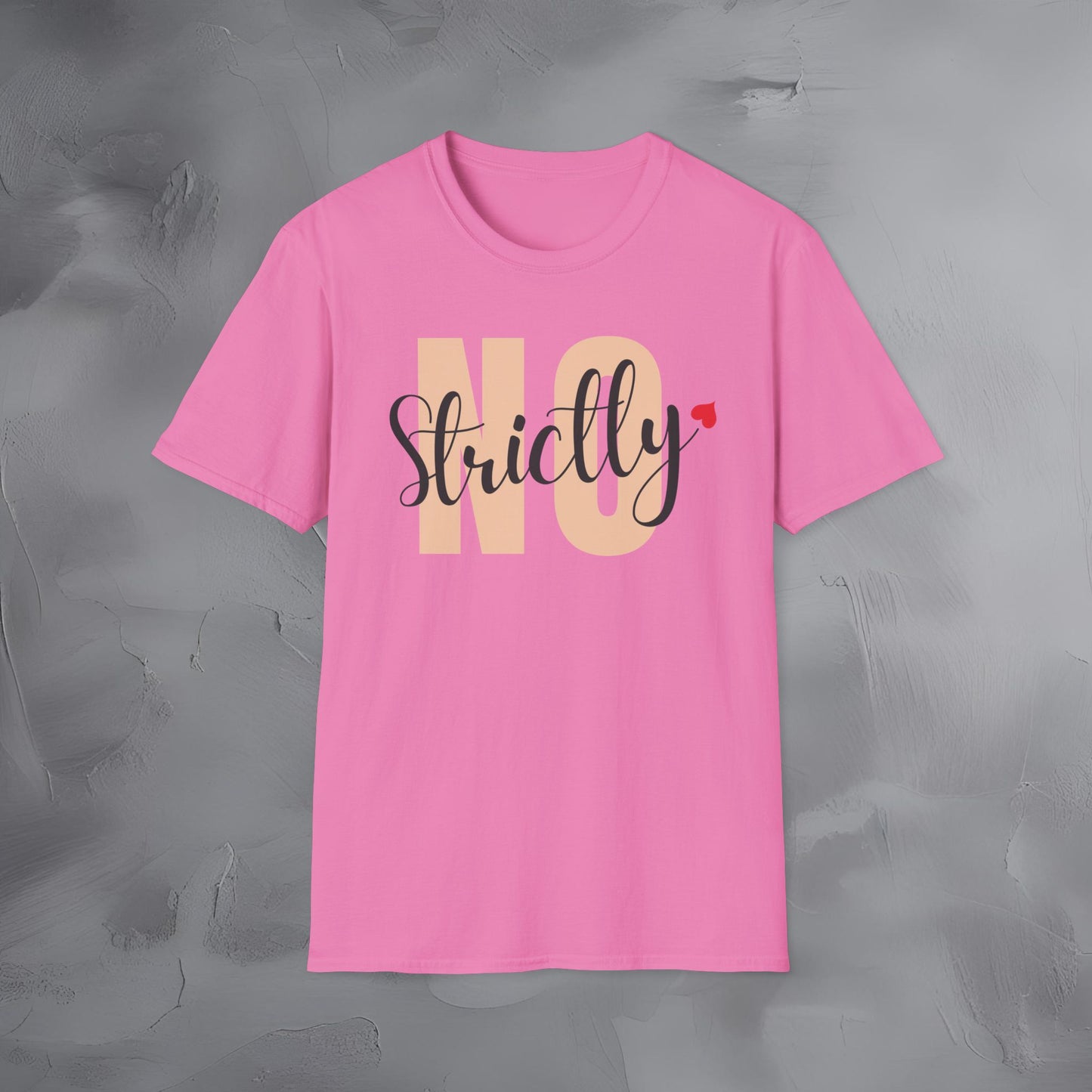 Strictly No T-Shirt