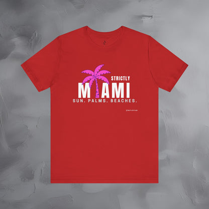 Strictly Miami T-Shirt – Sun Palms Beaches City Vibes Tee