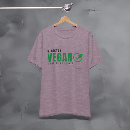 Strictly Vegan – Powered by Plants T-Shirt - Vegan Lifestyle Graphic Tee - Plant-Based Living Shirt
