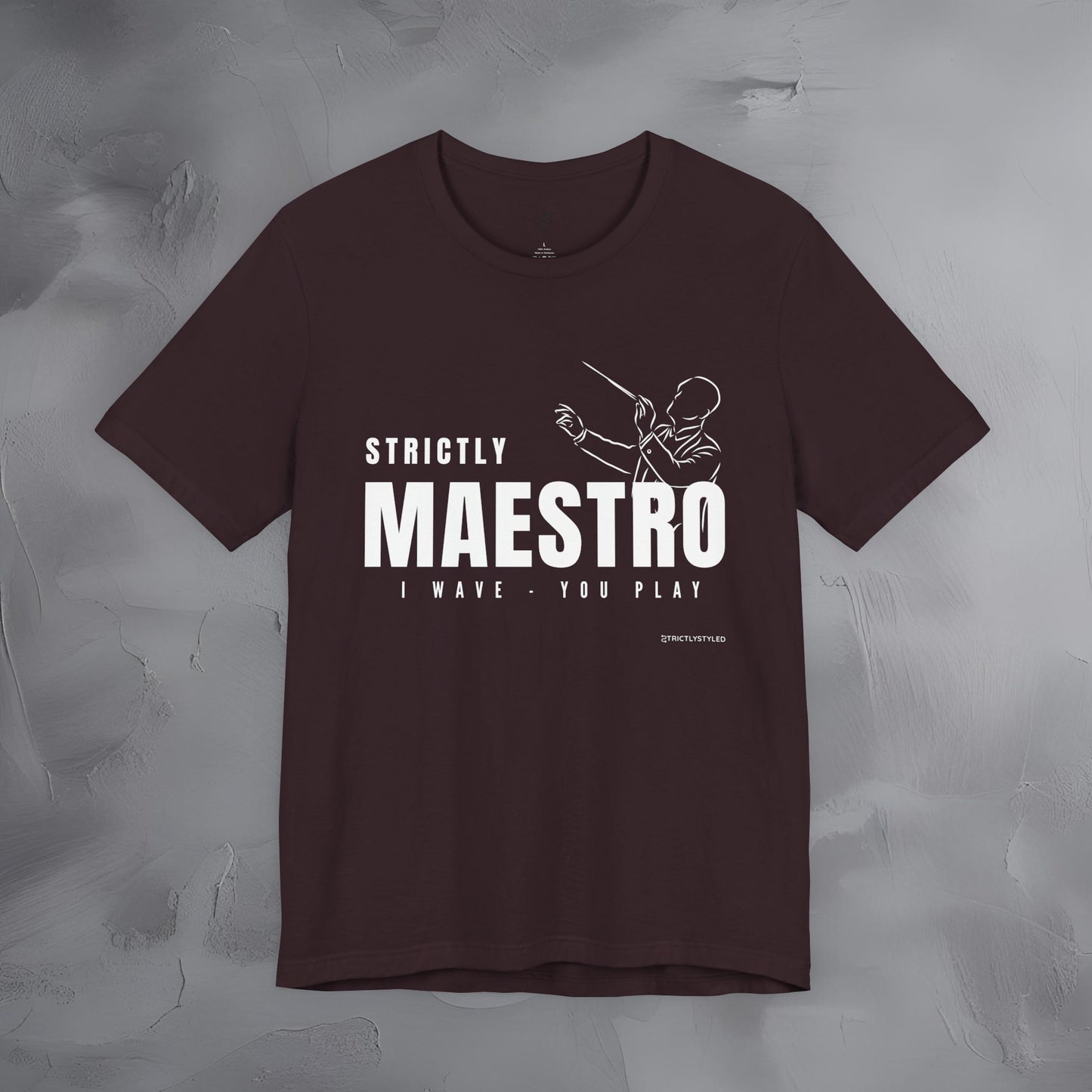 Strictly Maestro T-Shirt – Conductor & Musician Graphic Tee