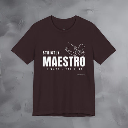Strictly Maestro T-Shirt – Conductor & Musician Graphic Tee