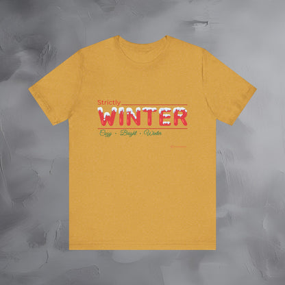Strictly Winter — T-Shirt