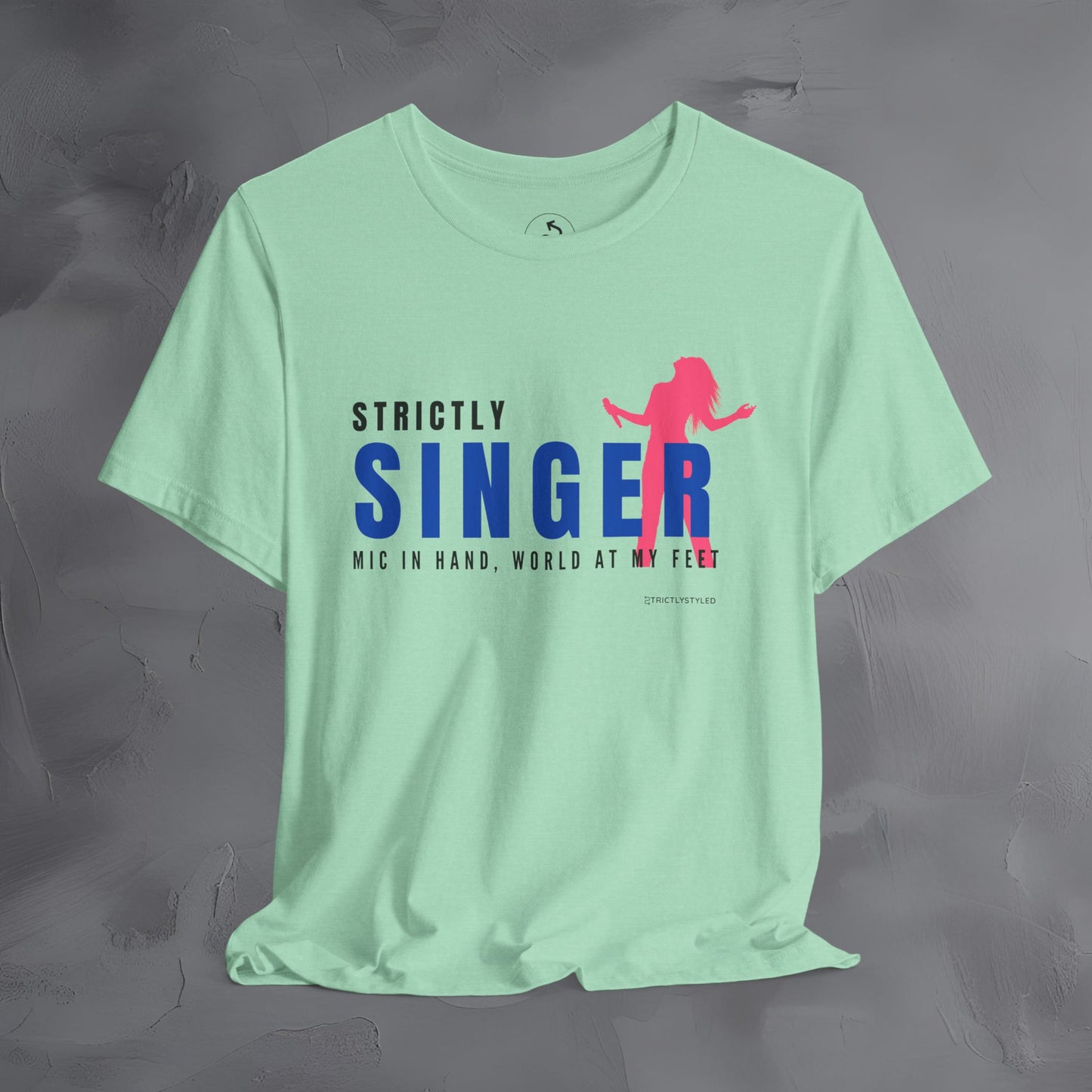 Strictly Singer T-Shirt – Voice of Style | Musician Graphic Tee