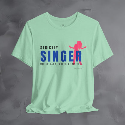 Strictly Singer T-Shirt – Voice of Style | Musician Graphic Tee