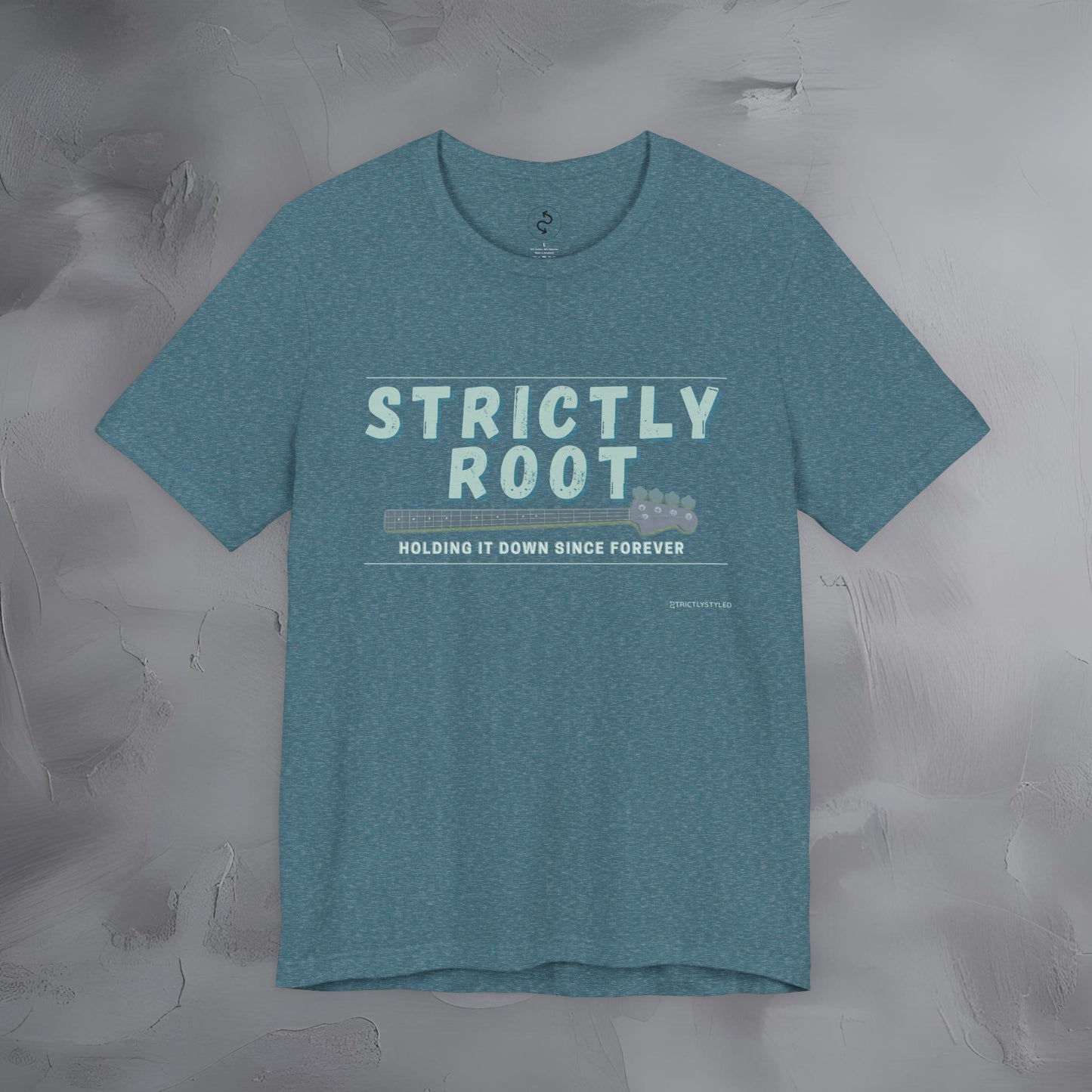 Strictly Root T-Shirt – Bass Player Graphic Tee - Holding It Down Since Forever
