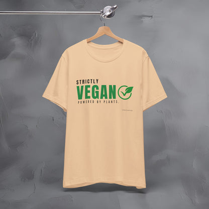 Strictly Vegan – Powered by Plants T-Shirt - Vegan Lifestyle Graphic Tee - Plant-Based Living Shirt