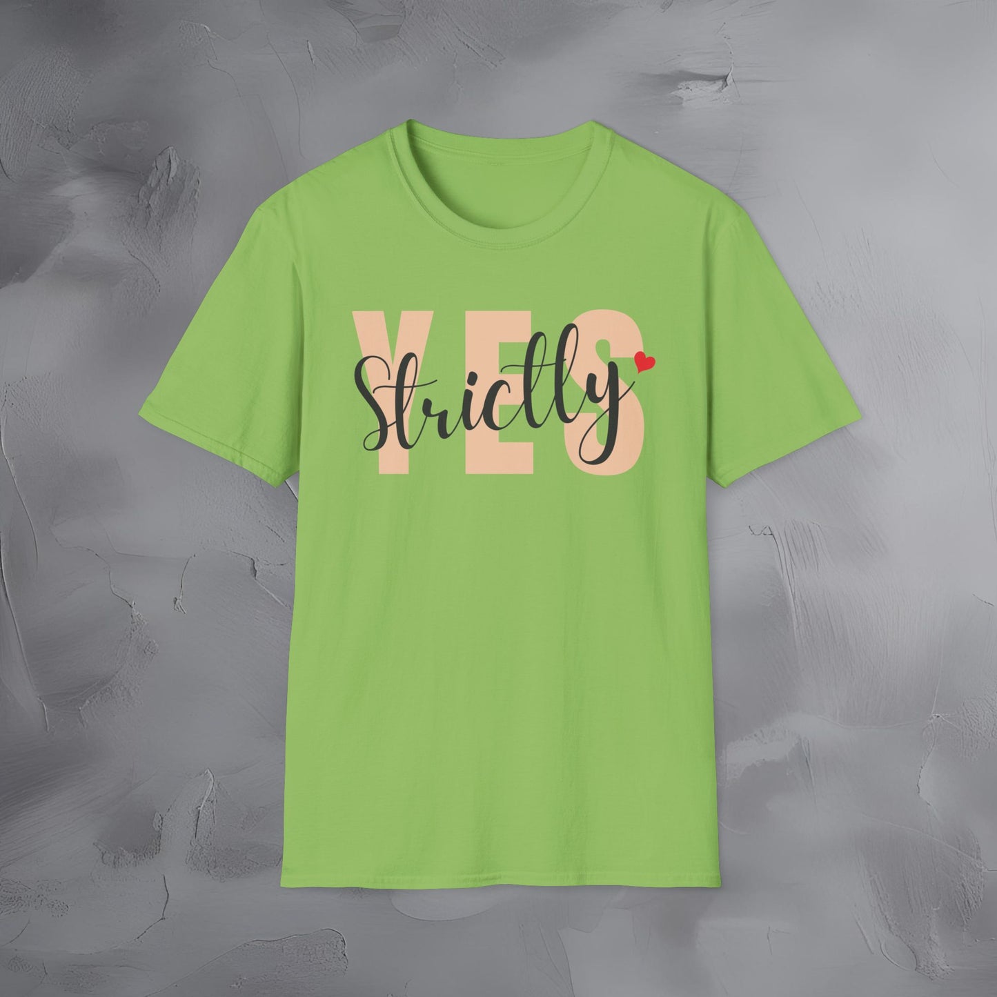 Strictly Yes T-Shirt
