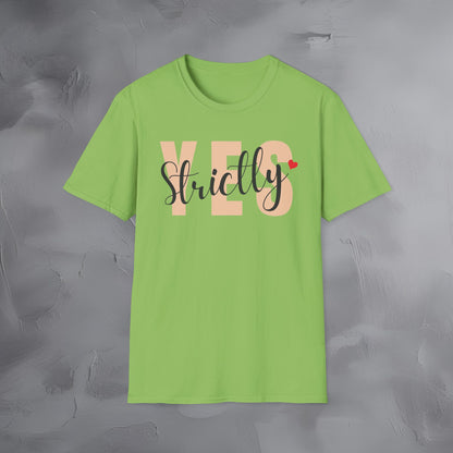 Strictly Yes T-Shirt