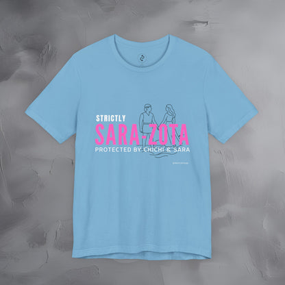 Strictly Sara-Zota T-Shirt – Protected by Chichi and Sarah Sarasota Tee