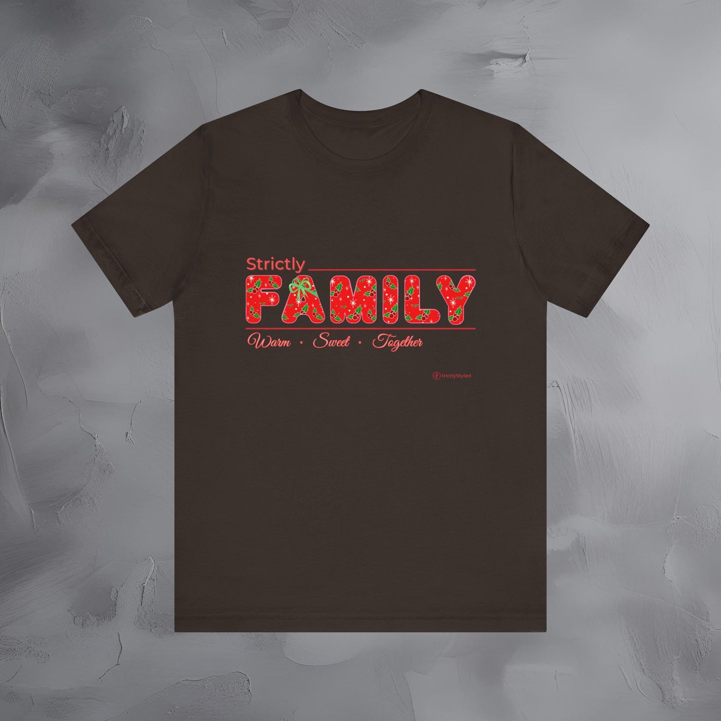Strictly Family — T-Shirt