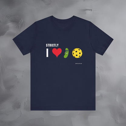 Strictly I Love Pickleball T-Shirt – Fun Pickle & Ball Graphic Tee