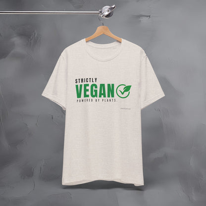 Strictly Vegan – Powered by Plants T-Shirt - Vegan Lifestyle Graphic Tee - Plant-Based Living Shirt