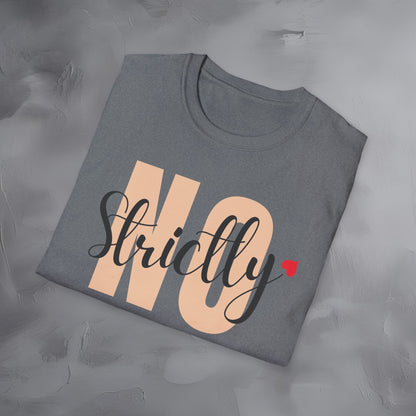 Strictly No T-Shirt