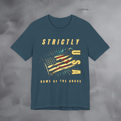 Strictly USA - Home of the Brave Independence Day T-Shirt