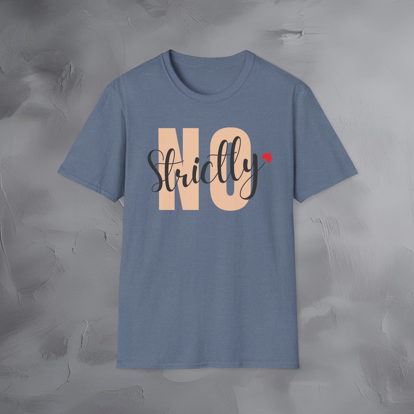 Strictly No T-Shirt