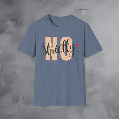 Strictly No T-Shirt