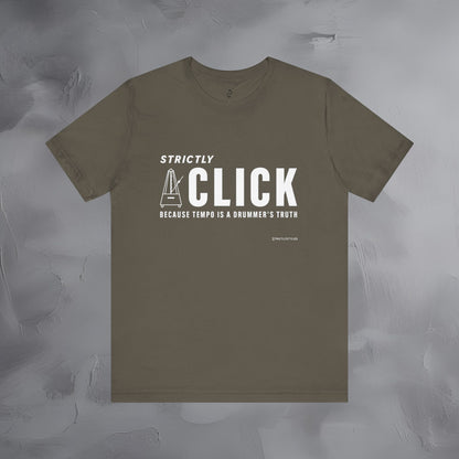 Strictly Click T-Shirt – Drum & Rhythm Graphic Tee - Tempo Is the Drummer’s Truth