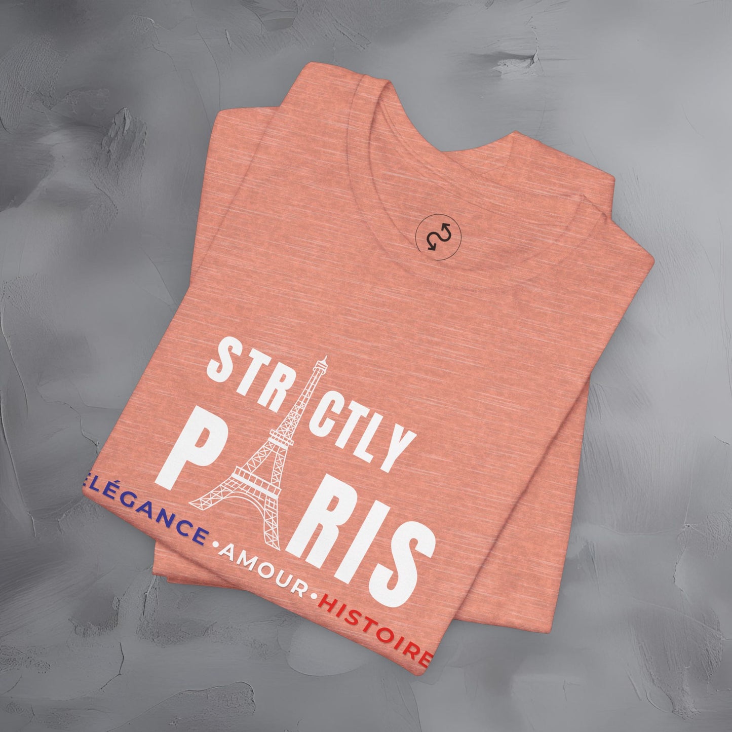 Strictly Paris – Élégance, Amour, Histoire T-Shirt - French City Pride Graphic Tee - Paris Lifestyle Streetwear Shirt