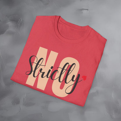 Strictly No T-Shirt