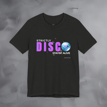 Strictly Disco T-Shirt – Retro Dance Graphic Tee | Stayin’ Alive