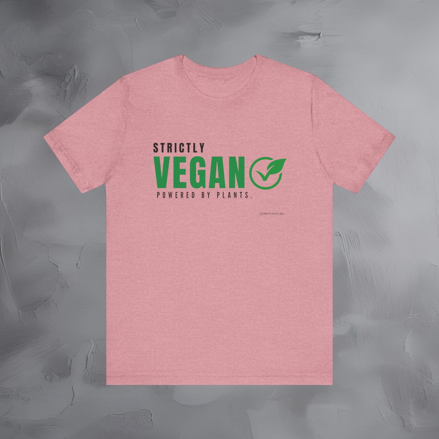 Strictly Vegan – Powered by Plants T-Shirt - Vegan Lifestyle Graphic Tee - Plant-Based Living Shirt