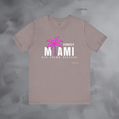 Strictly Miami T-Shirt – Sun Palms Beaches City Vibes Tee