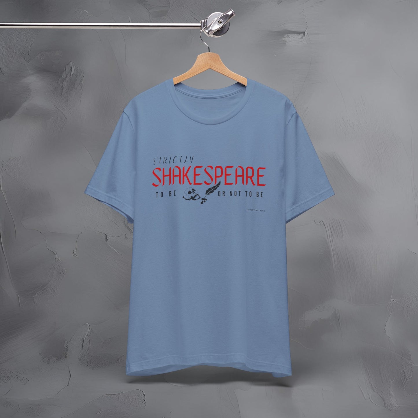Strictly Shakespeare – To Be or Not To Be T-Shirt - Literary Graphic Tee - Classic Writer Quote Shirt