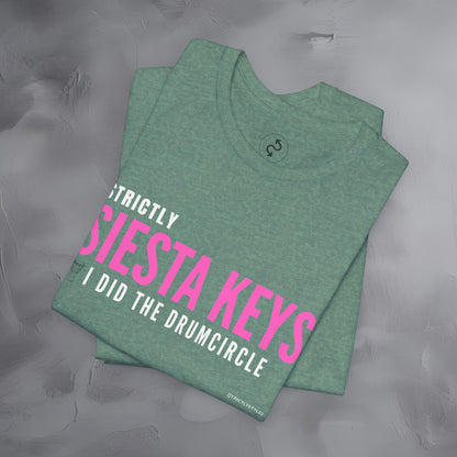 Strictly Siesta Key – I Did the Drum Circle T-Shirt | Sarasota Beach Sunset Drum Circle Graphic Tee
