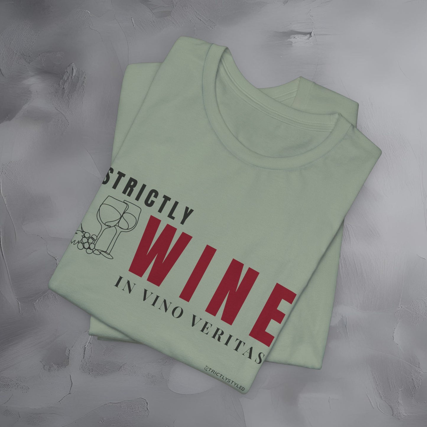 Strictly Wine – In Vino Veritas T-Shirt | Wine Lover Graphic Tee | Vineyard Lifestyle Shirt