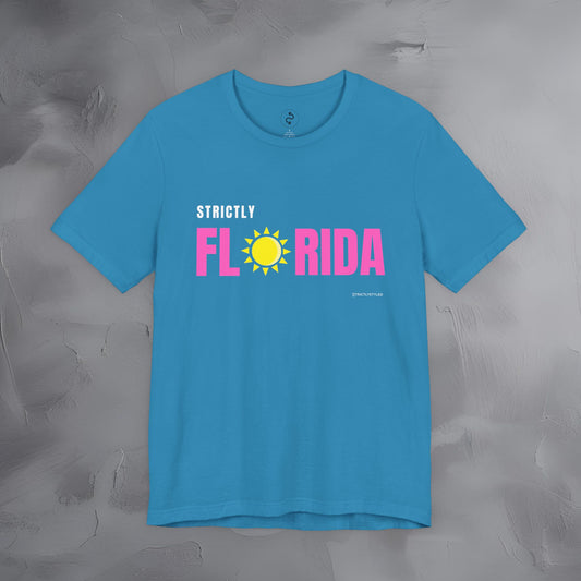 Strictly Florida T-Shirt – Sunshine State Pride - Coastal Style Graphic Tee