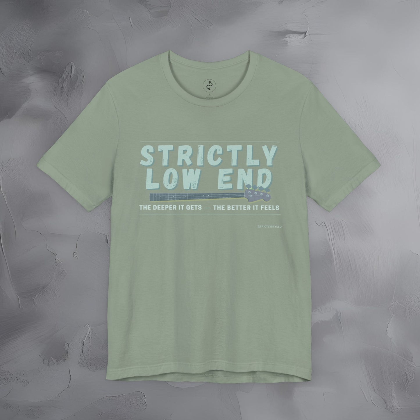 Strictly Low End T-Shirt – Bass Player Graphic Tee | Musician Shirt