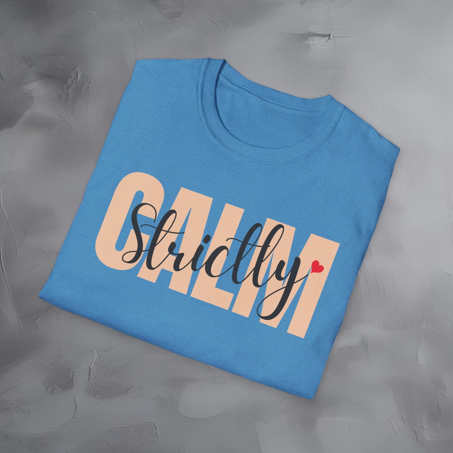 Strictly Calm T-Shirt