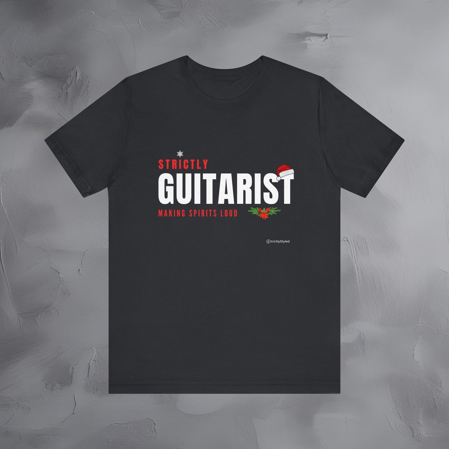 Strictly Guitarist – Making Spirits Loud - Funny Christmas Guitar Shirt