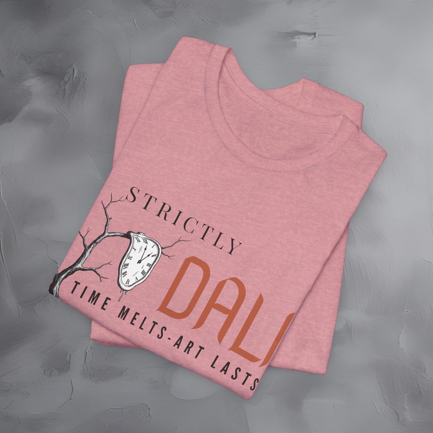 Strictly Dalí – Time Melts. Art Lasts. T-Shirt | Surrealist Artist Graphic Tee | Salvador Dalí Inspired Shirt