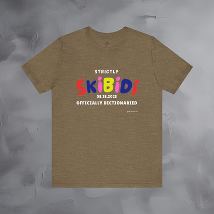 Strictly Skibidi T-Shirt - Officially Dictonaried - Fun Meme Shirt