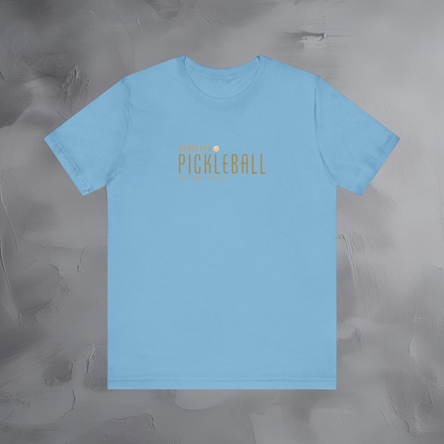 Strictly Pickleball – Play Hard - Dink Soft