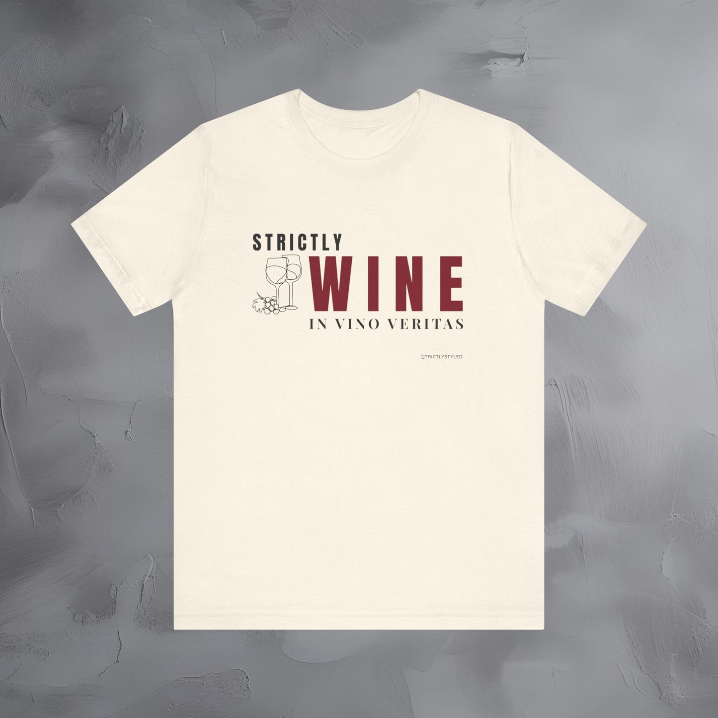 Strictly Wine – In Vino Veritas T-Shirt | Wine Lover Graphic Tee | Vineyard Lifestyle Shirt
