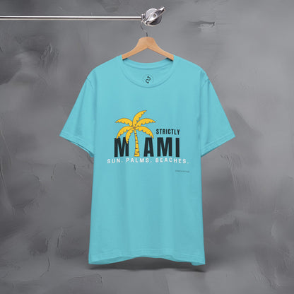 Strictly Miami T-Shirt – Sun Palms Beaches City Vibes Tee
