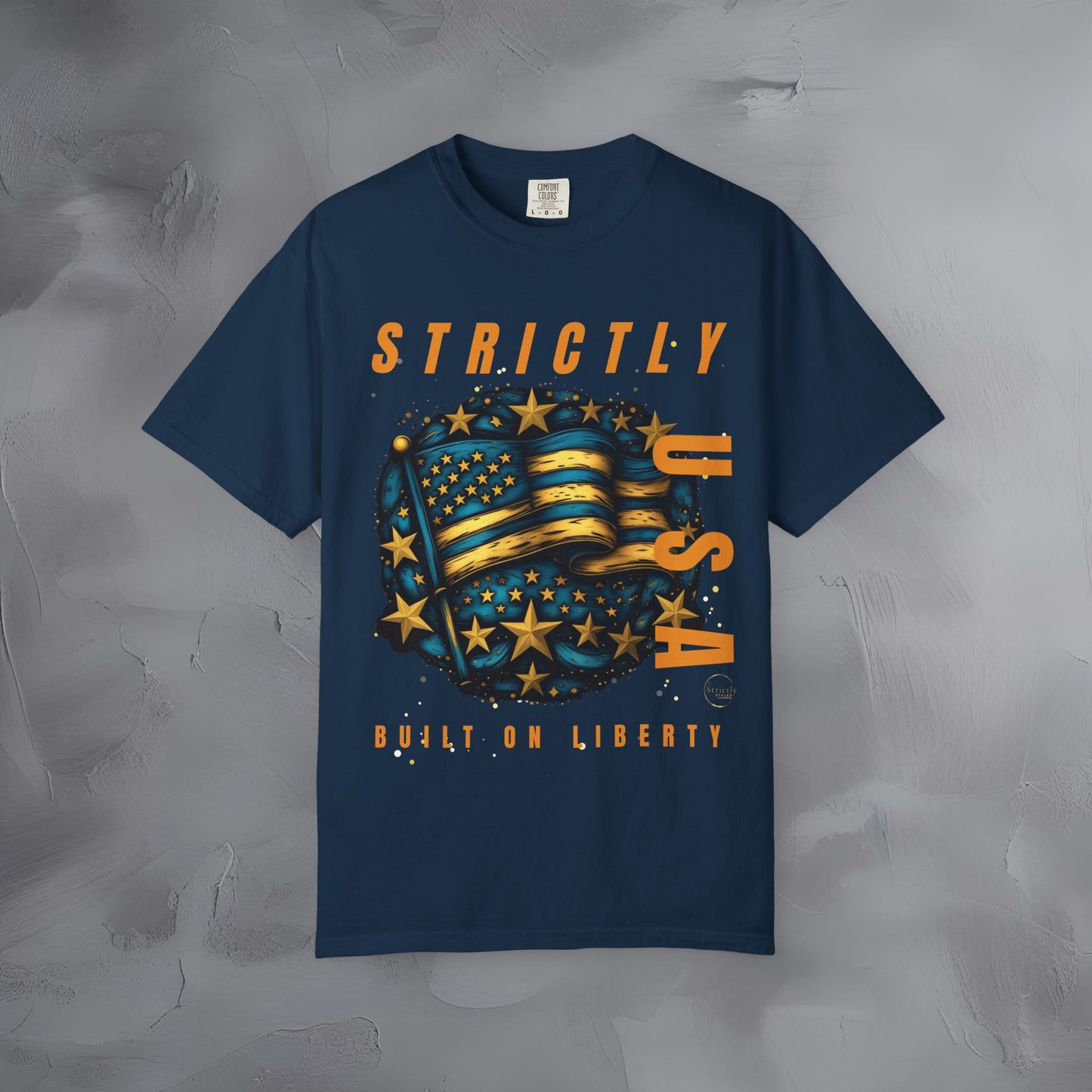 Strictly USA - Built on Liberty Independence Day T-Shirt
